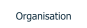 Organisation